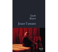 Sarah Biasini – Jouer l'amant – Roman – Broché