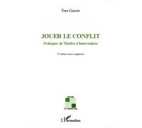Jouer Le Conflit - Pratiques De Théâtre D'intervention