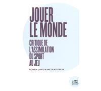 Jouer Le Monde - Critique De L'assimilation Du Sport Au Jeu