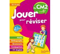 Jouer pour réviser: Du CM2 à la 6e 10-11 ans