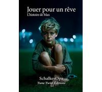Jouer pour un rêve: L’histoire de Max