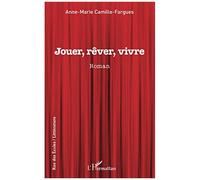 Jouer, Rêver, Vivre
