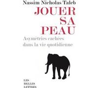 Jouer sa peau [format poche] Nassim Nicholas Taleb (Auteur), Christine Rimoldy (Traduction)