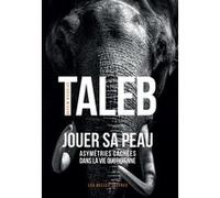 Jouer sa peau Nassim Nicholas Taleb (Auteur), Christine Rimoldy (Traduction)