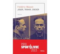 Jouer, trahir, crever - Frédéric Massot - Rocher Eds Du - broché - Roman