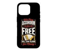 Jouera Gratuitement à l'accordéon cessera de Jouer pour de l'argent Coque pour iPhone 16 Pro