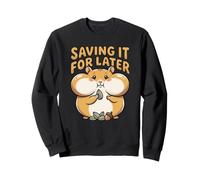 Joues farcies drôles de Hamster Mignon sauver pour Plus Tard Meme Sweatshirt