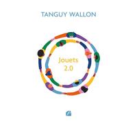 Jouets 2.0 - Tanguy Wallon - Du Pantheon Eds - broché - Roman