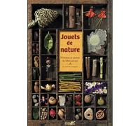 Jouets de nature - Histoires et secrets de fabrication - Christine Armengaud - Plume De Carotte Eds - relié - Beau livre