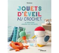 Sossoux – Jouets d'éveil au crochet – 10 créations adaptées aux tout-petits – Broché
