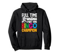 Joueur champion de bingo à temps partiel grand-mère à temps plein Sweat à Capuche