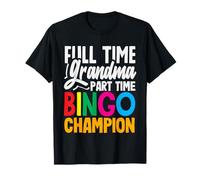 Joueur champion de bingo à temps partiel grand-mère à temps plein T-Shirt