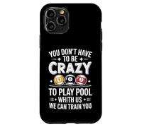 Joueur de Billard Amusant Disant Que Vous n'avez Pas à être Fou Coque pour iPhone 11 Pro