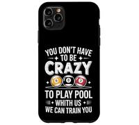 Joueur de Billard Amusant Disant Que Vous n'avez Pas à être Fou Coque pour iPhone 11 Pro Max