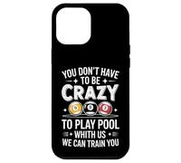 Joueur de Billard Amusant Disant Que Vous n'avez Pas à être Fou Coque pour iPhone 12 Pro Max