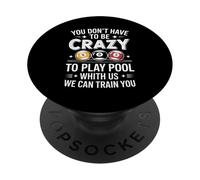 Joueur de Billard Amusant Disant Que Vous n'avez Pas à être Fou PopSockets PopGrip Adhésif