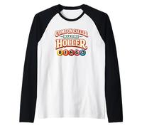 Joueur de Bingo Amusant Come on Caller Make Me Holler Manche Raglan