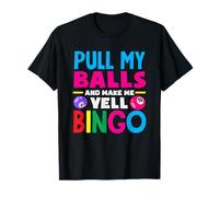 Joueur de bingo Pull My Balls And Make Me Yell Bingo T-Shirt