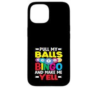 Joueur de bingo Pull My Balls Bingo et fais-moi crier Coque pour iPhone 15