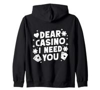 Joueur De Casino Dear Casino I Need You - Jeux D'argent Sweat à Capuche
