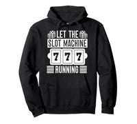 Joueur De Casino Let Slot Machine Running - Jeux D'argent Sweat à Capuche