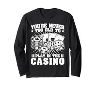 Joueur De Casino Never Too Old To Play - Jeux D'argent Manche Longue