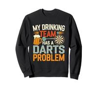 Joueur de fléchettes My Drinking Team Has A Darts Problem Lover Sweatshirt