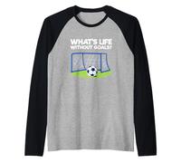 Joueur de Football Amoureux du Sport Quelle est la Vie sans objectifs Manche Raglan