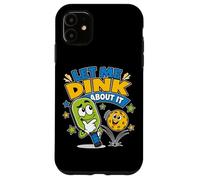 Joueur de Pickleball Amusant Let Me Dink About It Coque pour iPhone 11