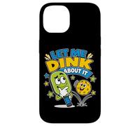Joueur de Pickleball Amusant Let Me Dink About It Coque pour iPhone 14