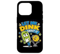 Joueur de Pickleball Amusant Let Me Dink About It Coque pour iPhone 16 Pro