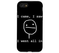 Joueur de Poker Amusant I Came I Saw I Went All in Coque pour iPhone SE (2020) / 7/8