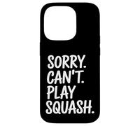 Joueur de Squash Amusant Sorry Can't Play Coque pour iPhone 14 Pro