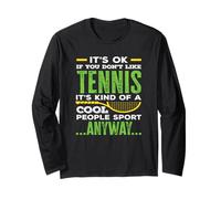 Joueur de Tennis, C'est Ok si Vous n'aimez Pas Le Tennis Cool Sport Manche Longue