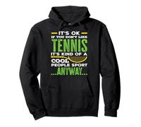 Joueur de Tennis, C'est Ok si Vous n'aimez Pas Le Tennis Cool Sport Sweat à Capuche