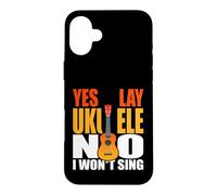 Joueur de ukulélé Amusant Qui Dit Jouer Ukulelef Won Sing Coque pour iPhone 16 Plus