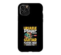 Joueur de ukulélé Parce Que Les Joueurs de Guitare Ont Aussi Besoin de héros Coque pour iPhone 11 Pro