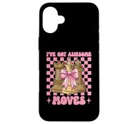 Joueur d'échecs Master Chess Girl Mom I've Got Awesome Moves Coque pour iPhone 16 Plus