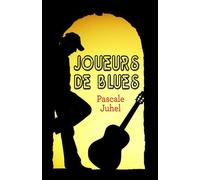Joueurs de blues Opus 1 - Pascale Juhel - Librinova - broché - Roman