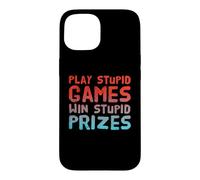 Jouez à Funny Play Stupid Games Gagnez des Prix stupides Sarcastic Karma Me Coque pour iPhone 15