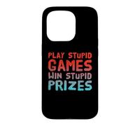 Jouez à Funny Play Stupid Games Gagnez des Prix stupides Sarcastic Karma Me Coque pour iPhone 15 Pro