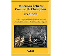 Jouez aux Échecs Comme un Champion 2e Édition