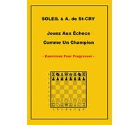 Jouez Aux Échecs Comme Un Champion Exercices Pour Progresser