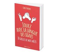 Jouez avec la langue des signes !: 80 grilles de mots mêlés