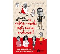 Jouez Avec Le Père Noël Est Une Ordure - 300 Questions, Jeux Et Anecdotes