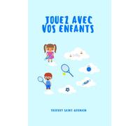 JOUEZ AVEC VOS ENFANTS: Jeux de Groupe | Jeux de Tennis | Papa, maman on fait un jeu ?