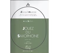 Serge bichon: jouez du saxophone - volume 1