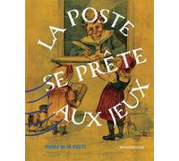 Jouez, Postez ! Quand l'imaginaire postal rencontre l'univers du jeu - Collectif - Silvana Editoriale - broché - Monographie