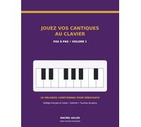 Jouez vos cantiques au clavier: Pas à pas - Volume 1