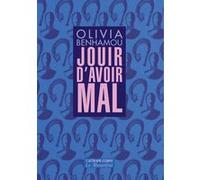 Jouir d'avoir mal Olivia Benhamou (Auteur)